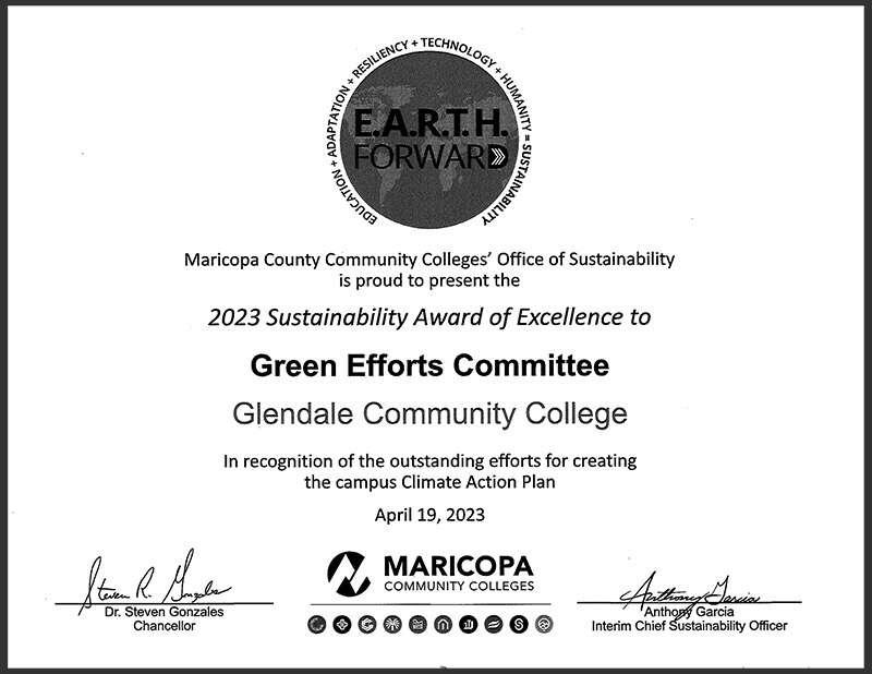 Certificate titled “2023 Sustainability Award of Excellence” presented by Maricopa County Community Colleges’ Office of Sustainability to the Green Efforts Committee at Glendale Community College. The award recognizes outstanding efforts in creating the campus Climate Action Plan. Dated April 19, 2023, and signed by Dr. Steven Gonzales, Chancellor, and Anthony Garcia, Interim Chief Sustainability Officer.